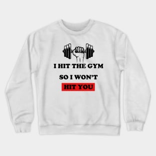 I HIT THE GYM  / Funny / BOXING / Weight Lifting / Birthday / Crewneck Sweatshirt